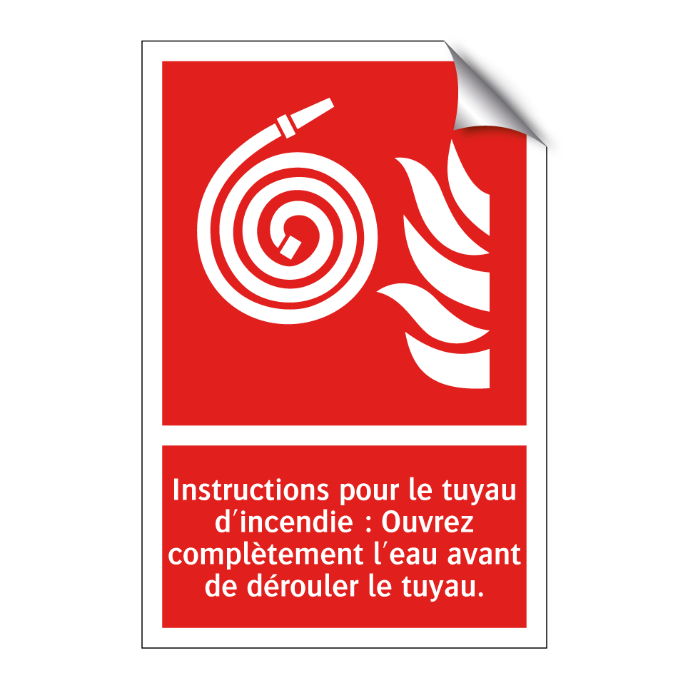 Instructions pour le tuyau d'incendie : Ouvrez complètement l'eau avant de dérouler le tuyau.