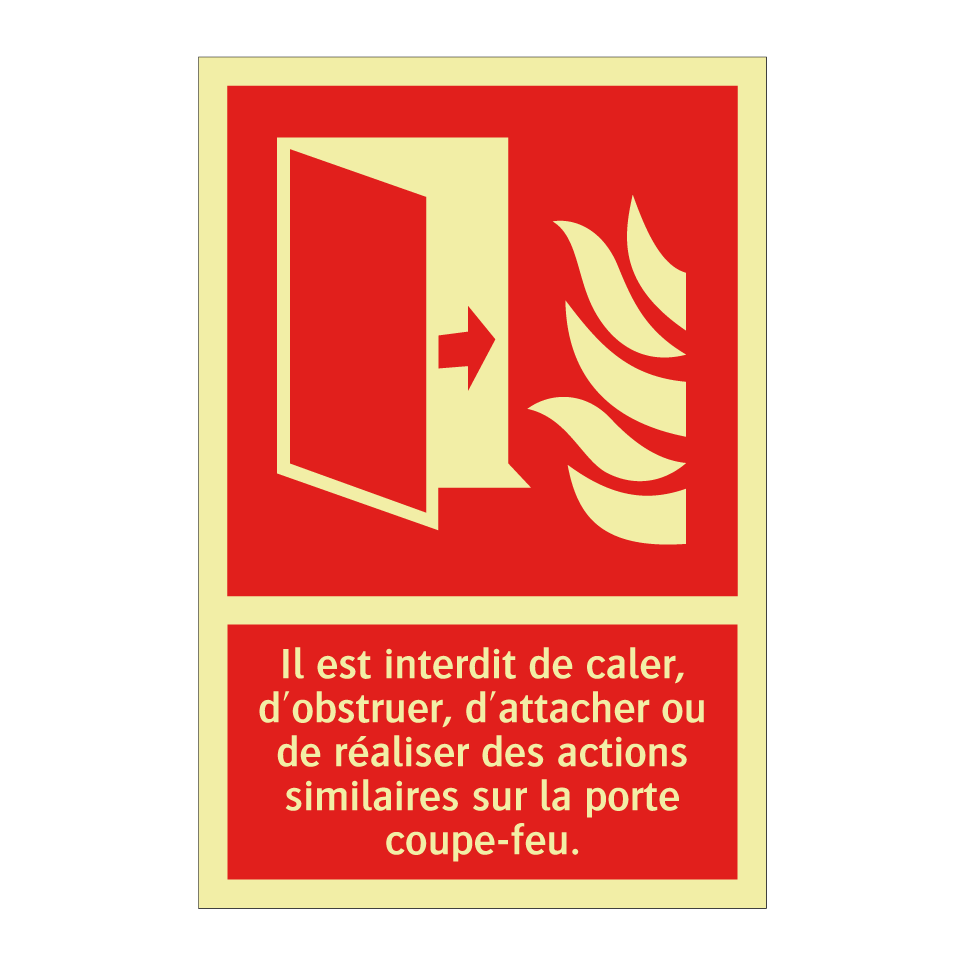 Il est interdit de caler, d'obstruer, d'attacher ou de réaliser des actions similaires sur la porte coupe-feu.