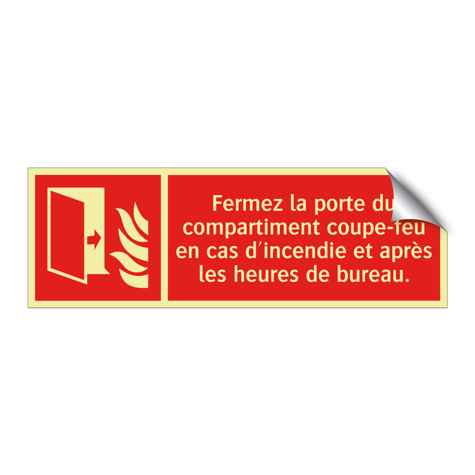 Fermez la porte du compartiment coupe-feu en cas d'incendie et après les heures de bureau.