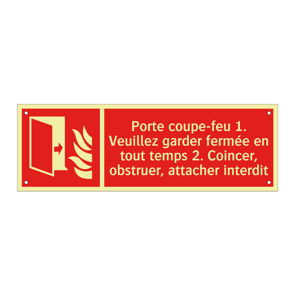 Porte coupe-feu 1. Veuillez garder fermée en tout temps 2. Coincer, obstruer, attacher interdit