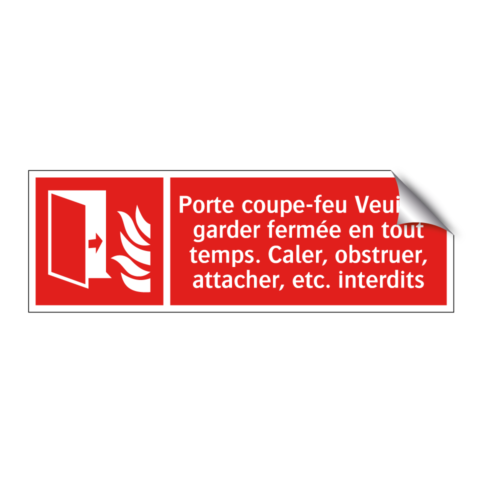 Porte coupe-feu Veuillez garder fermée en tout temps. Caler, obstruer, attacher, etc. interdits