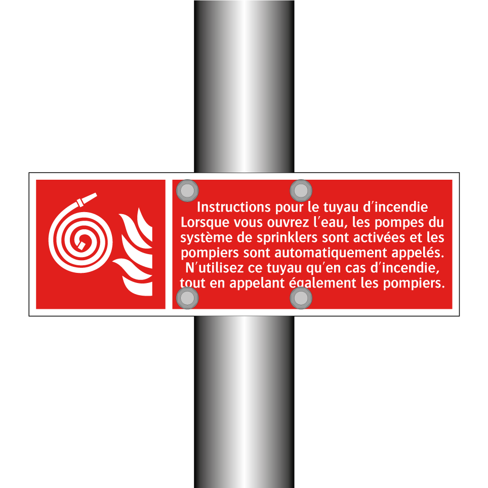 Instructions pour le tuyau d'incendie Lorsque vous ouvrez l'eau, les pompes du système de sprinklers sont activées et les pompiers sont automatiquement appelés. N'utilisez ce tuyau qu'en cas d'incendie, tout en appelant également les pompiers.