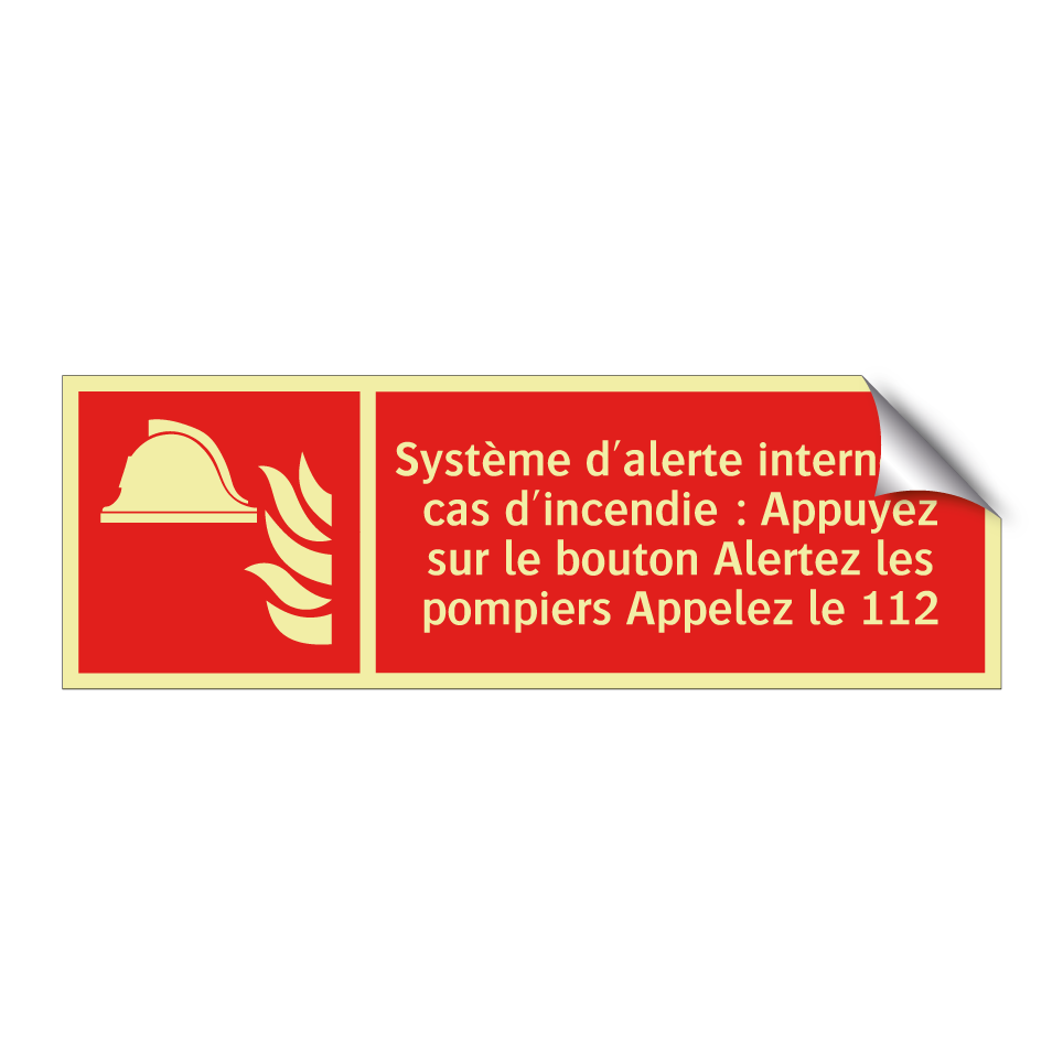 Système d'alerte interne En cas d'incendie : Appuyez sur le bouton Alertez les pompiers Appelez le 112