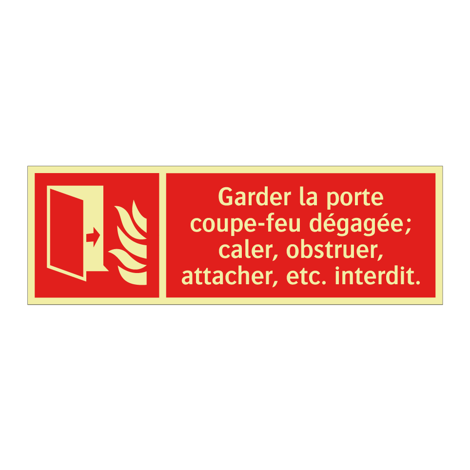 Garder la porte coupe-feu dégagée; caler, obstruer, attacher, etc. interdit.