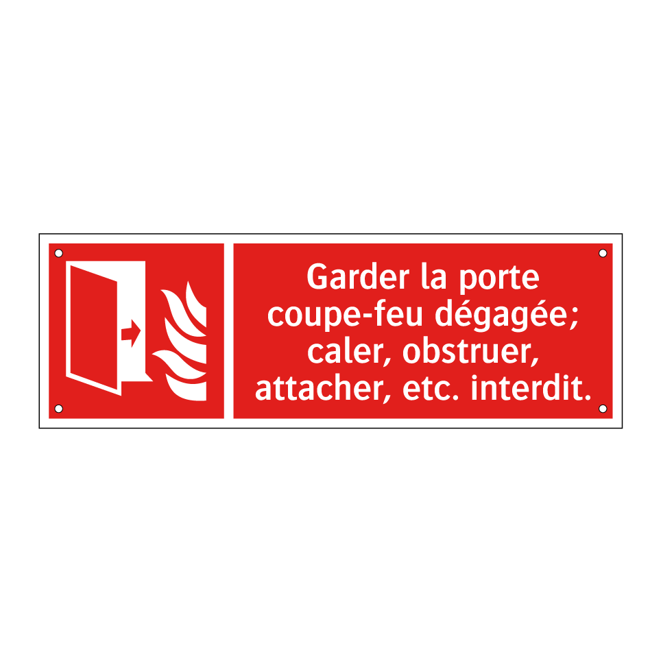 Garder la porte coupe-feu dégagée; caler, obstruer, attacher, etc. interdit.