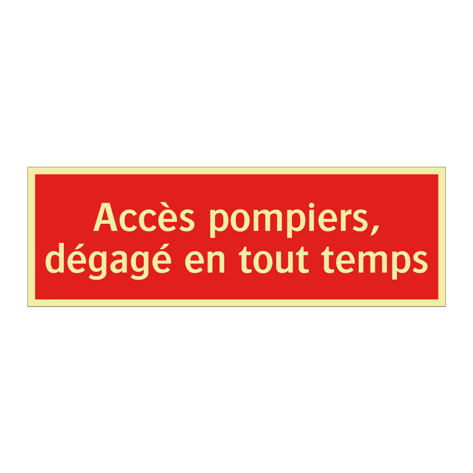 Accès pompiers, dégagé en tout temps
