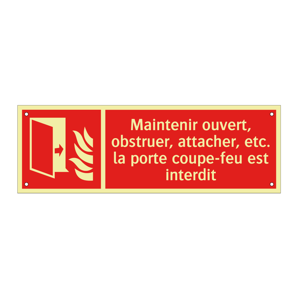 Maintenir ouvert, obstruer, attacher, etc. la porte coupe-feu est interdit