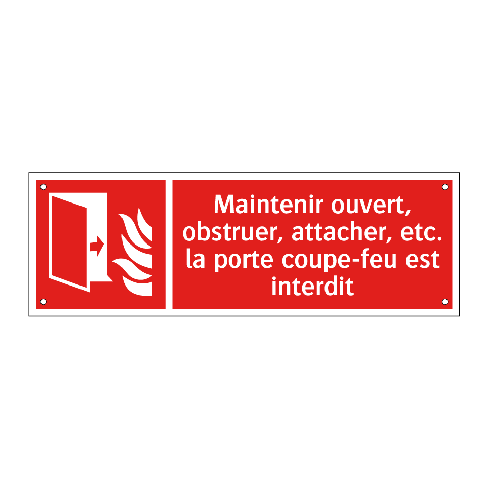 Maintenir ouvert, obstruer, attacher, etc. la porte coupe-feu est interdit