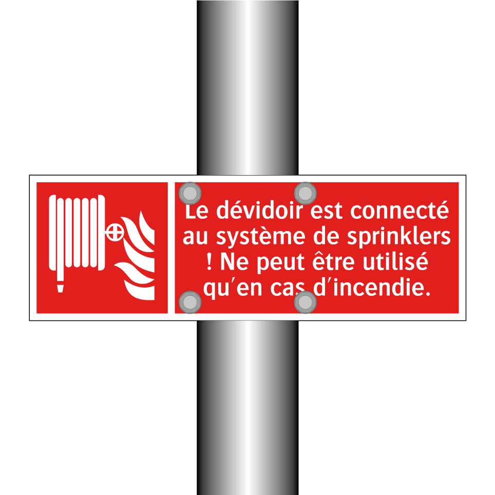 Le dévidoir est connecté au système de sprinklers ! Ne peut être utilisé qu'en cas d'incendie.