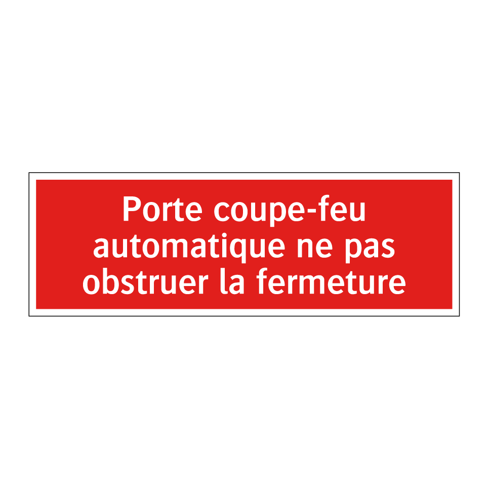 Porte coupe-feu automatique ne pas obstruer la fermeture