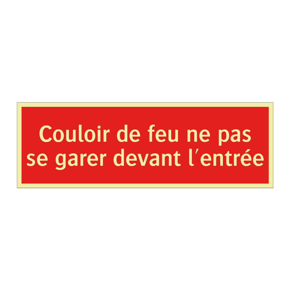 Couloir de feu ne pas se garer devant l'entrée