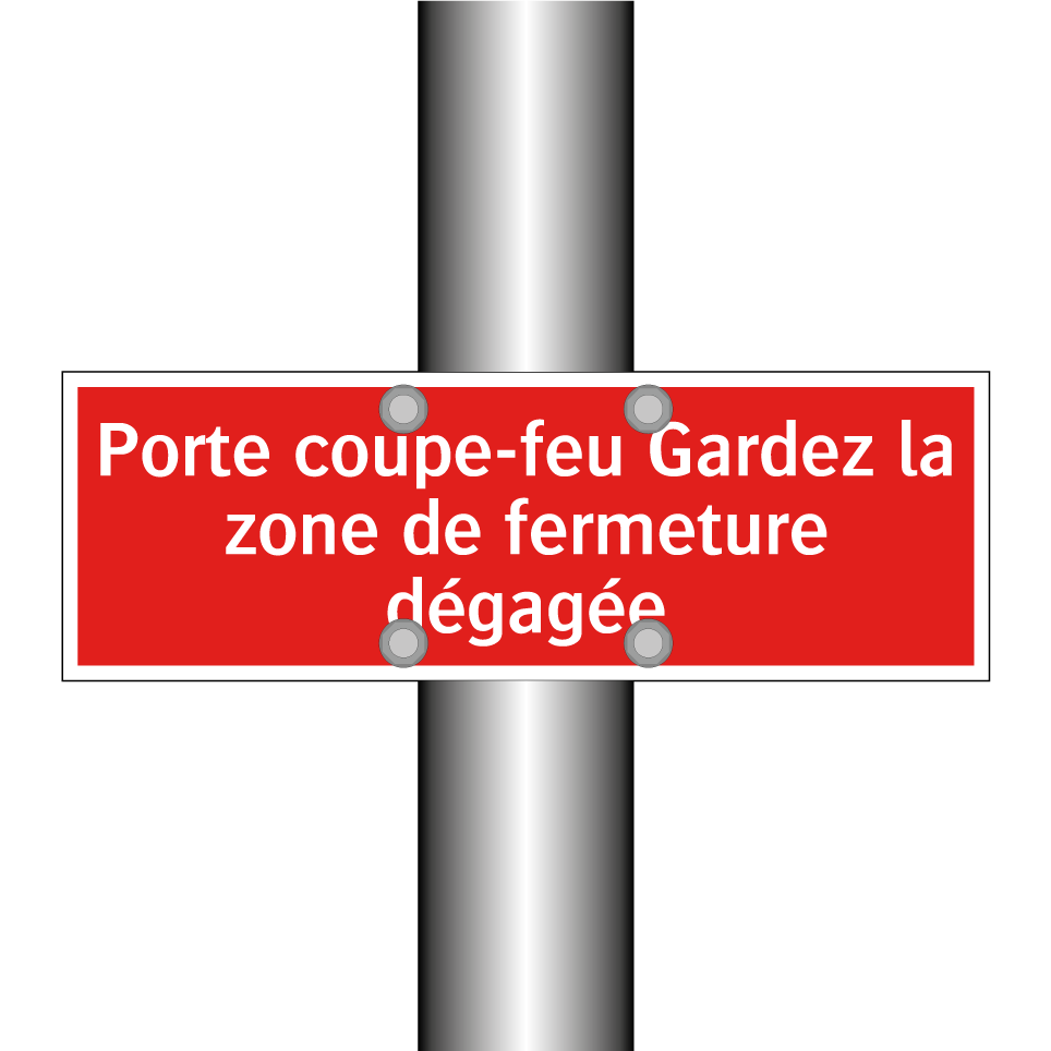Porte coupe-feu Gardez la zone de fermeture dégagée