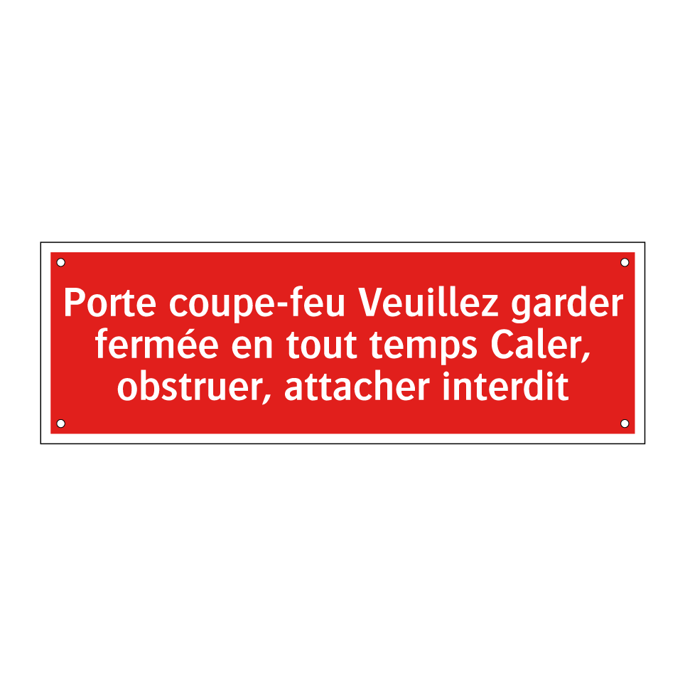 Porte coupe-feu Veuillez garder fermée en tout temps Caler, obstruer, attacher interdit