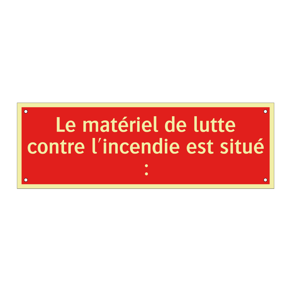 Le matériel de lutte contre l'incendie est situé :