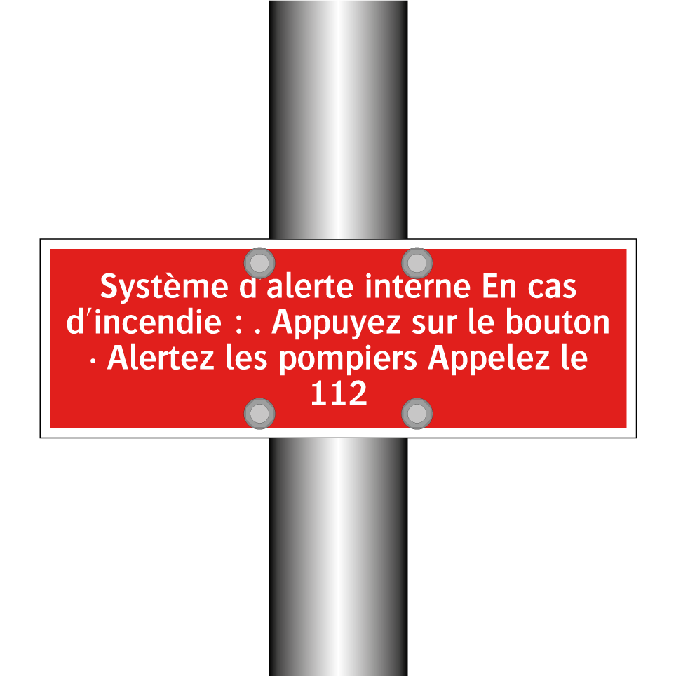 Système d'alerte interne En cas d'incendie : . Appuyez sur le bouton · Alertez les pompiers Appelez le 112