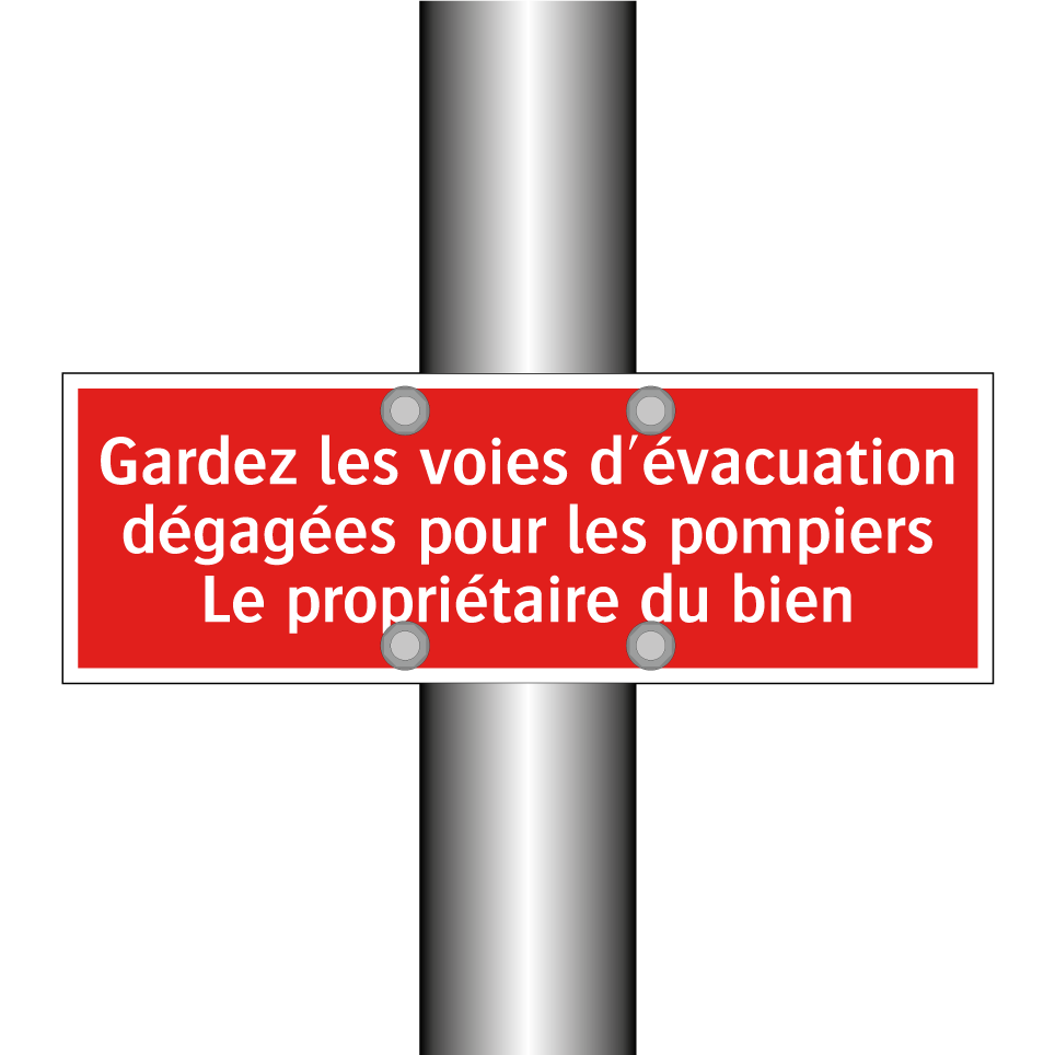 Gardez les voies d'évacuation dégagées pour les pompiers Le propriétaire du bien