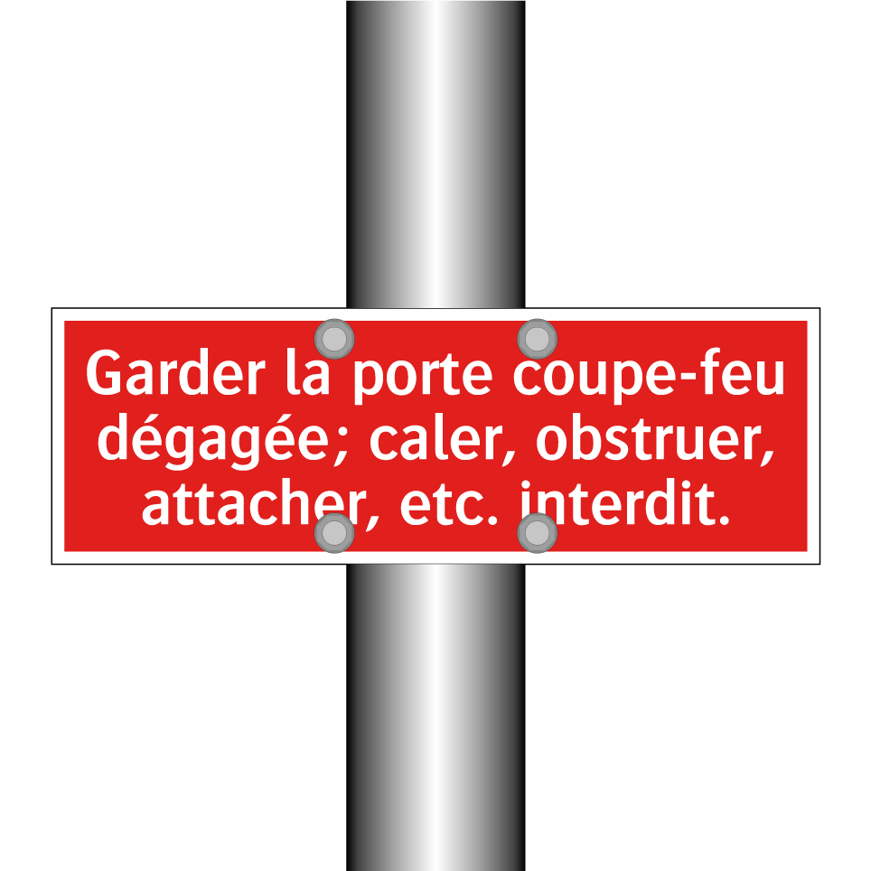 Garder la porte coupe-feu dégagée; caler, obstruer, attacher, etc. interdit.