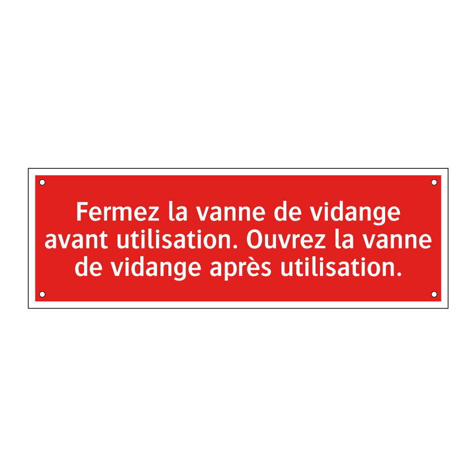 Fermez la vanne de vidange avant utilisation. Ouvrez la vanne de vidange après utilisation.
