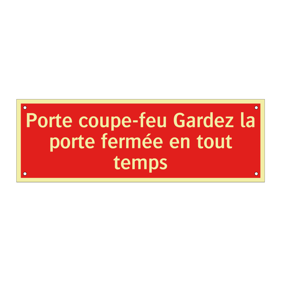 Porte coupe-feu Gardez la porte fermée en tout temps