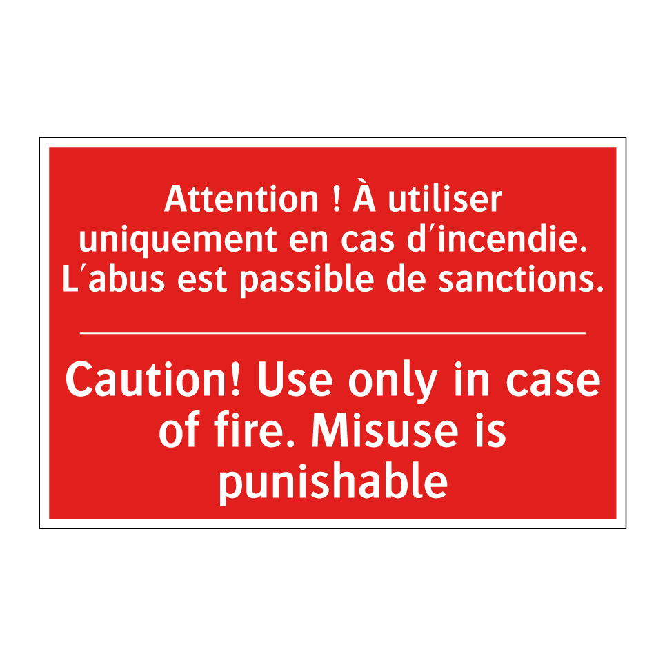 Attention ! À utiliser uniquement /.../ - Caution! Use only in case of fire. /.../