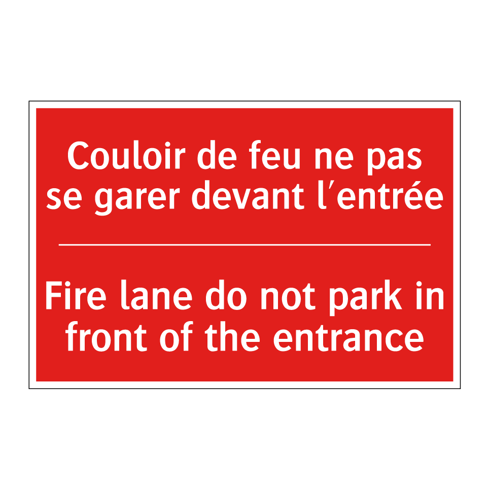 Couloir de feu ne pas se garer /.../ - Fire lane do not park in front /.../