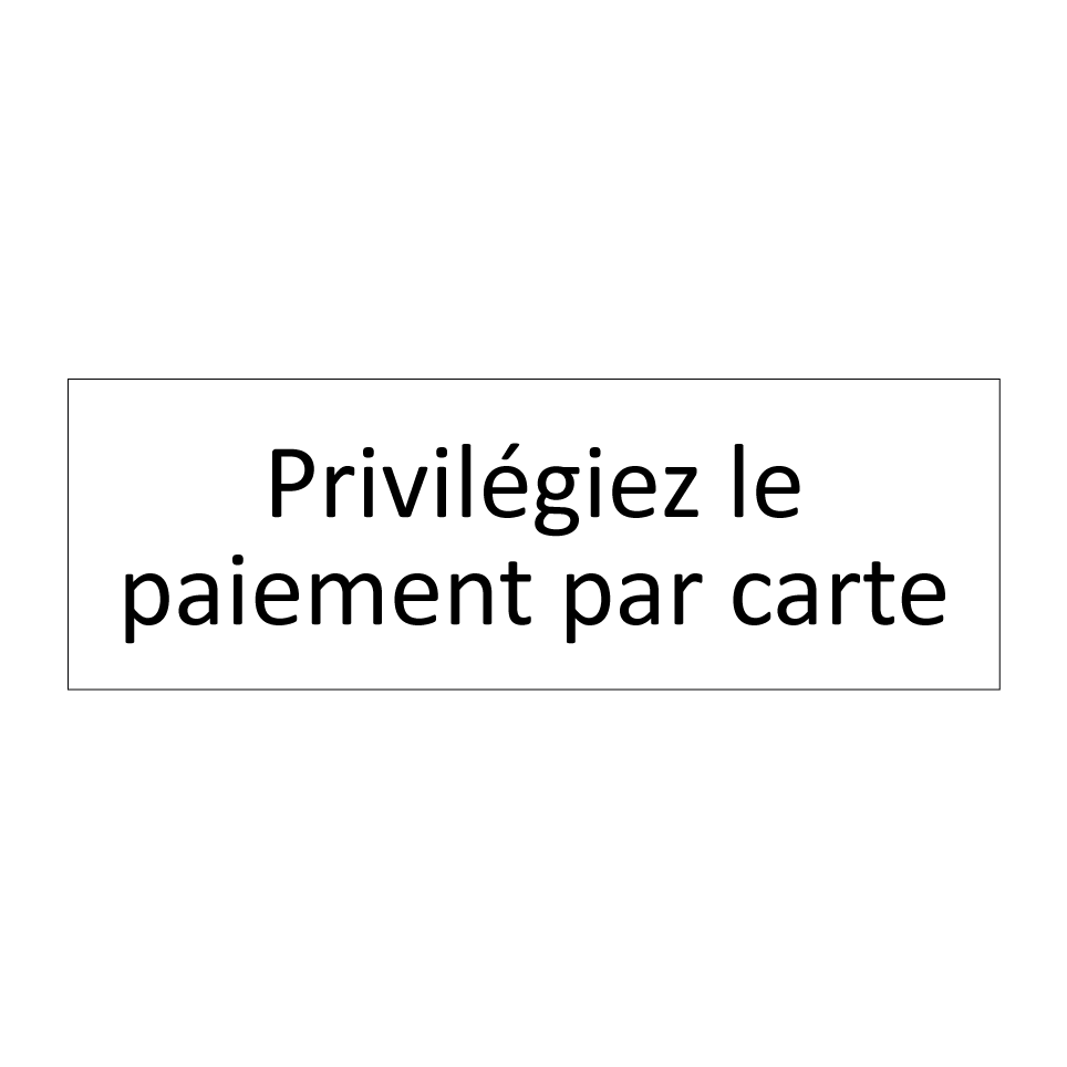 Privilégiez le paiement par carte