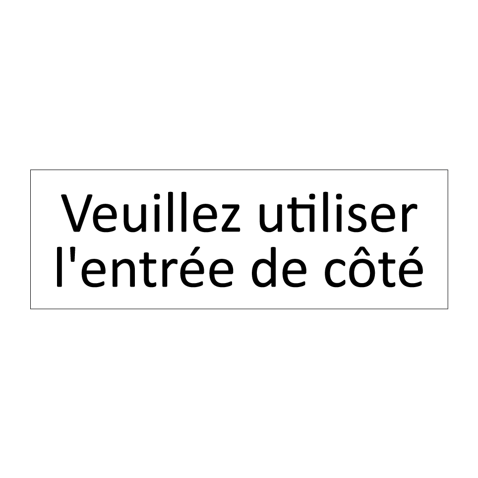 Veuillez utiliser l'entrée de côté