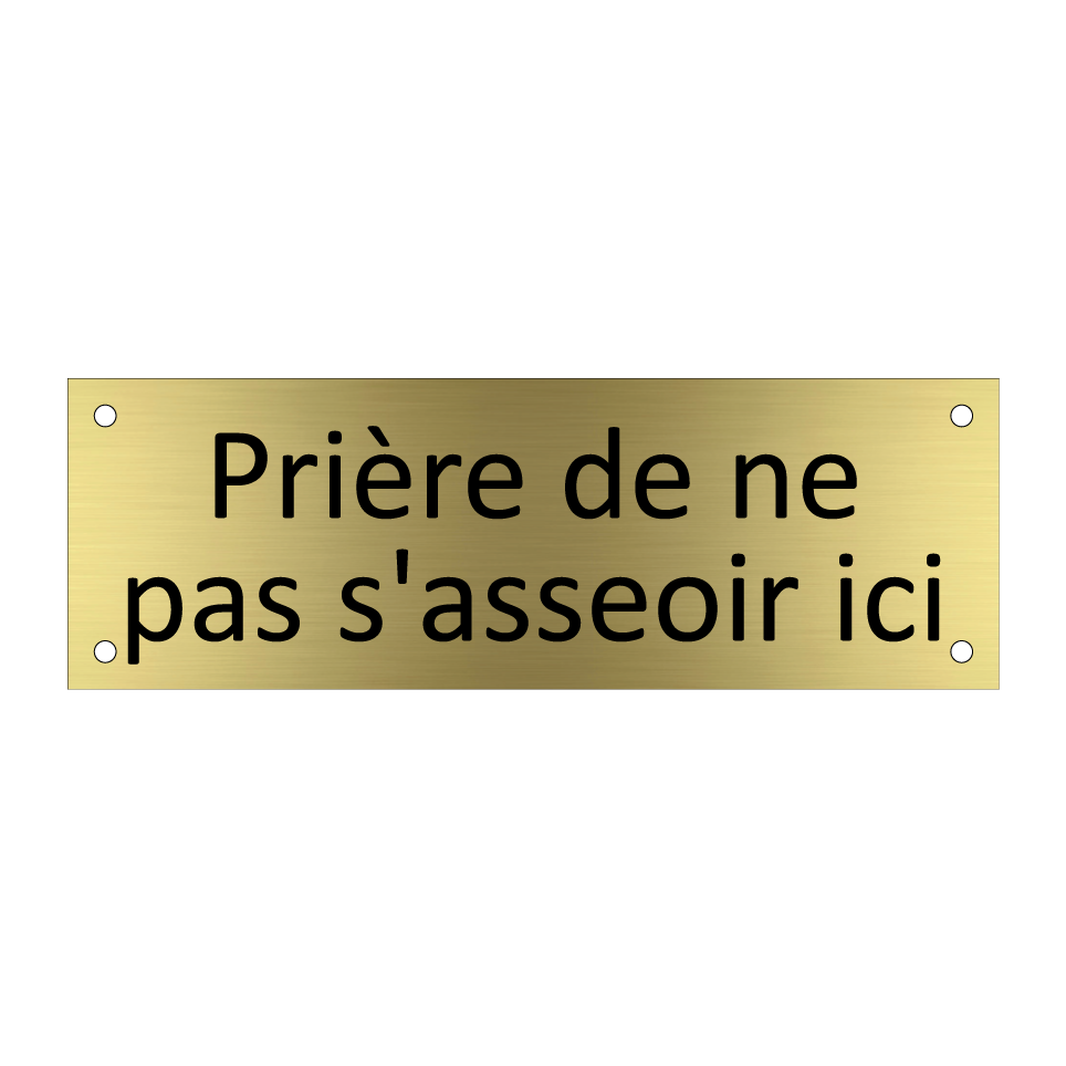 Prière de ne pas s'asseoir ici