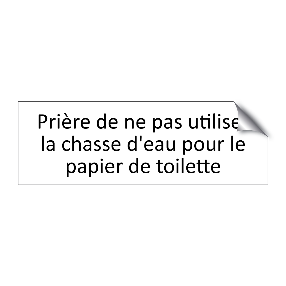 Prière de ne pas utiliser la chasse d'eau pour le papier de toilette