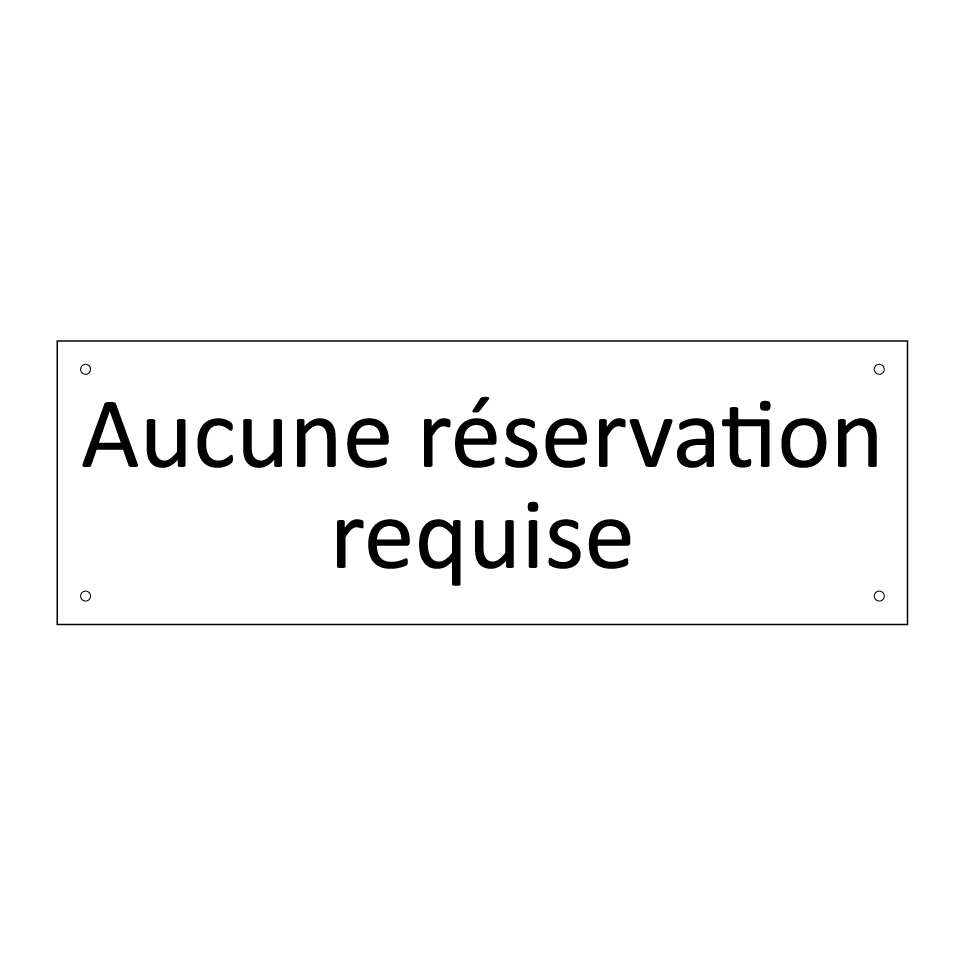 Aucune réservation requise