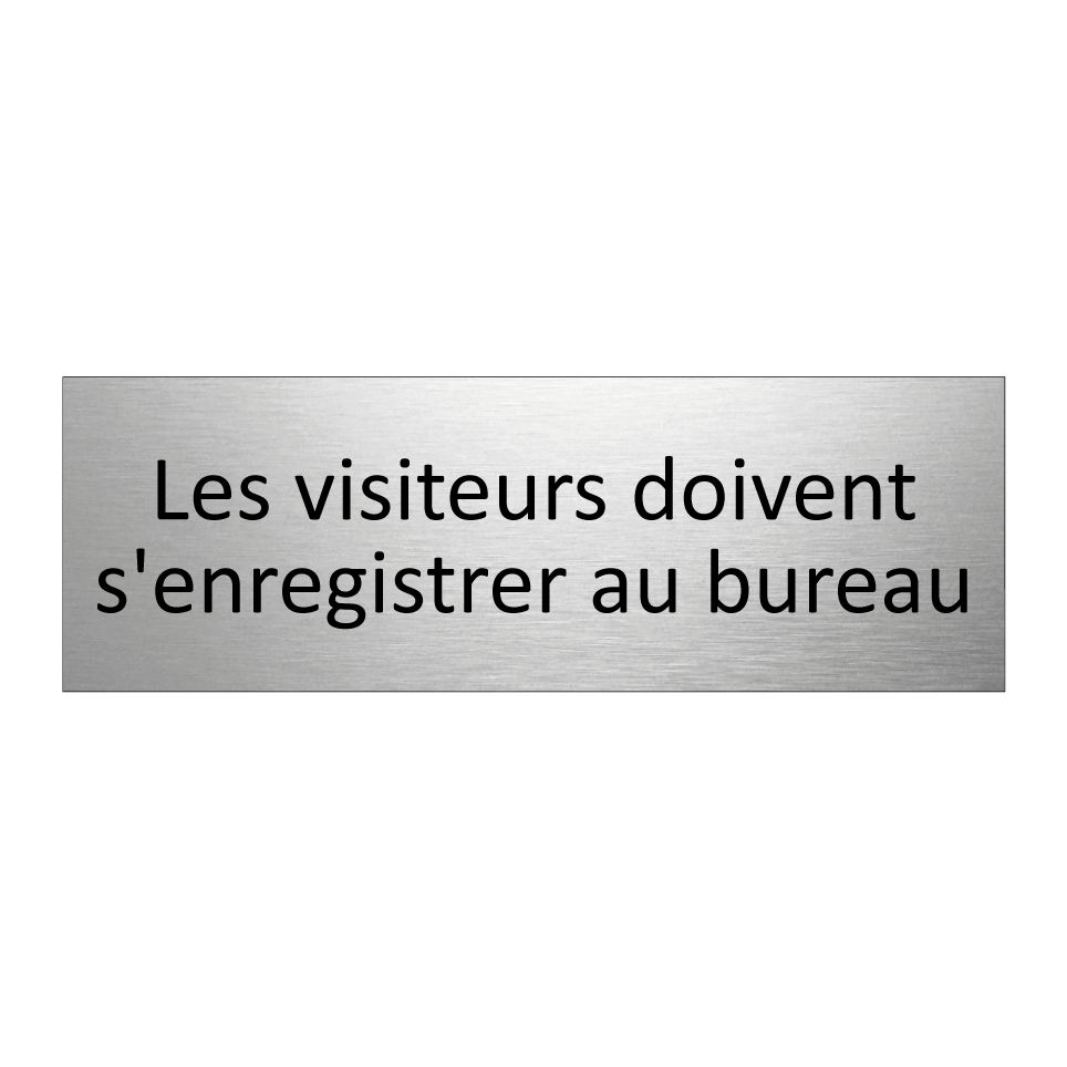 Les visiteurs doivent s'enregistrer au bureau
