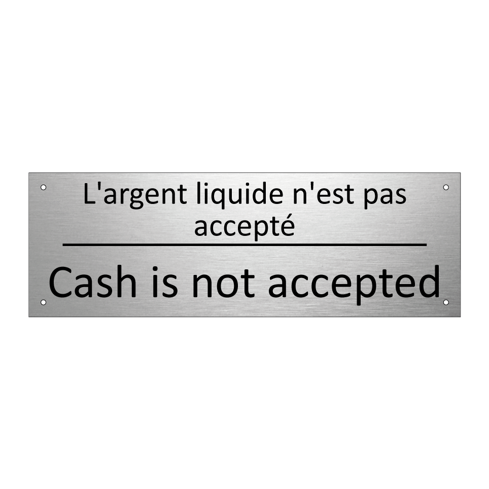 L'argent liquide n'est pas accepté /.../ - Cash is not accepted