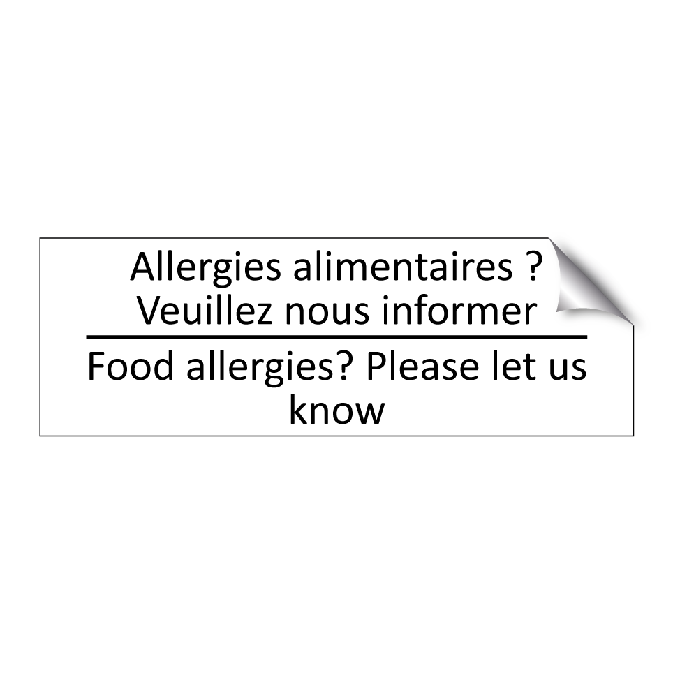 Allergies alimentaires ? Veuillez  /.../ - Food allergies? Please let us  /.../