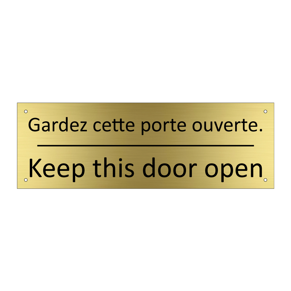 Gardez cette porte ouverte. - Keep this door open