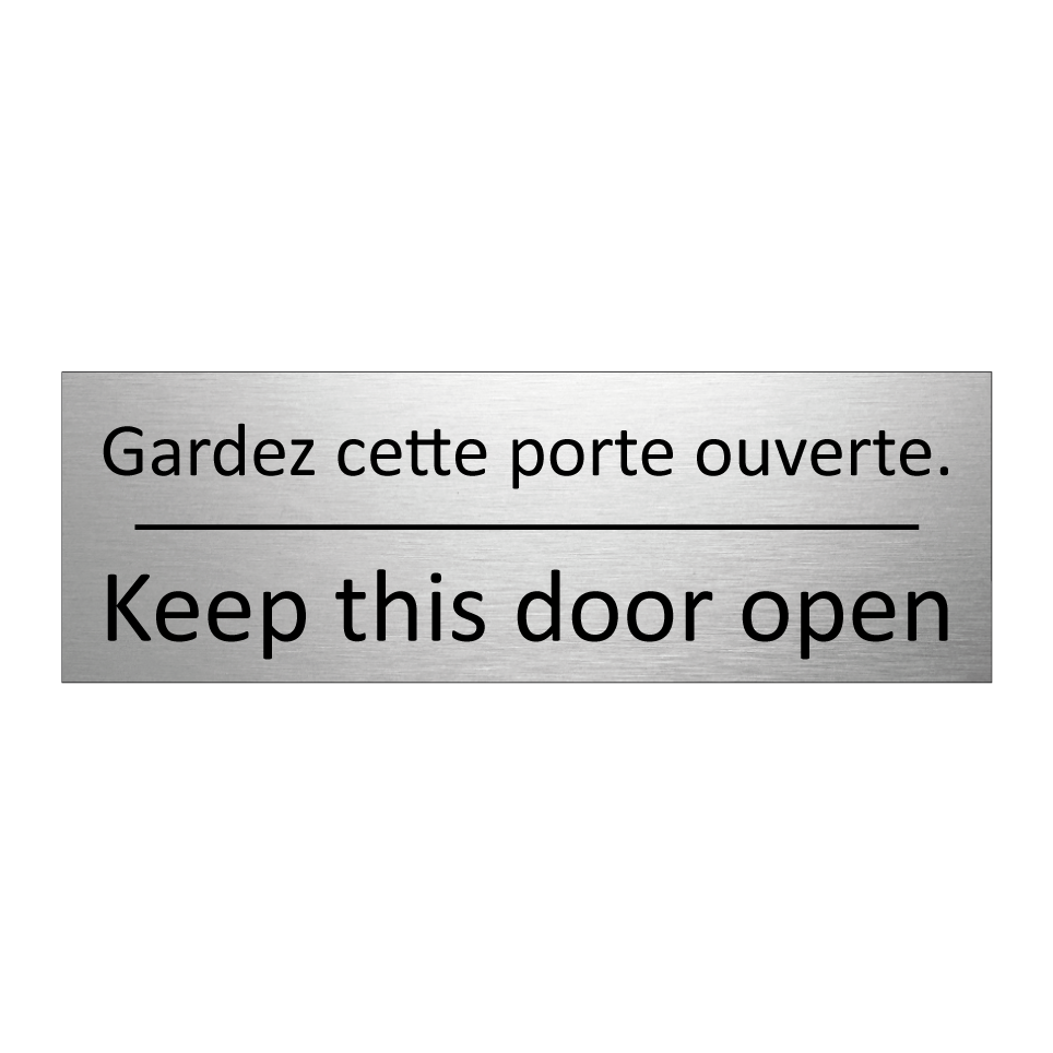 Gardez cette porte ouverte. - Keep this door open