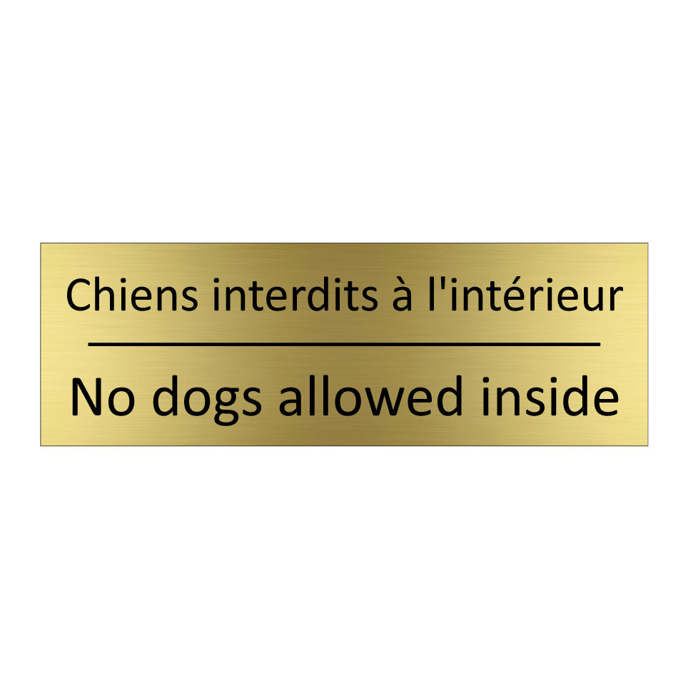 Chiens interdits à l'intérieur - No dogs allowed inside