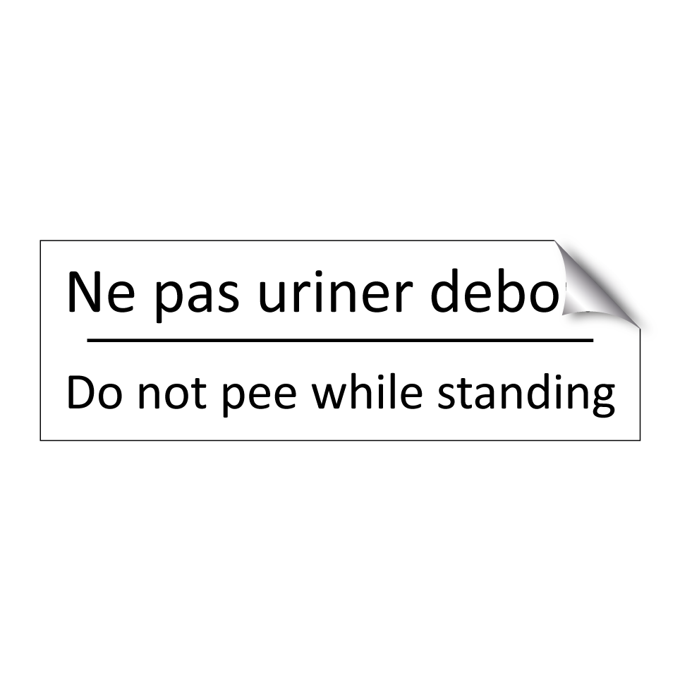 Ne pas uriner debout - Do not pee while standing