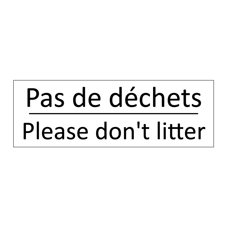 Pas de déchets - Please don't litter