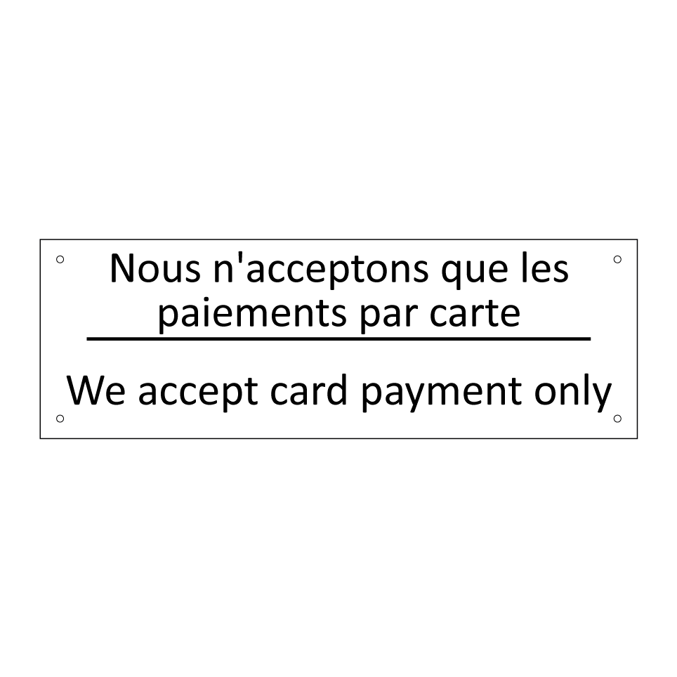 Nous n'acceptons que les paiements  /.../ - We accept card payment only