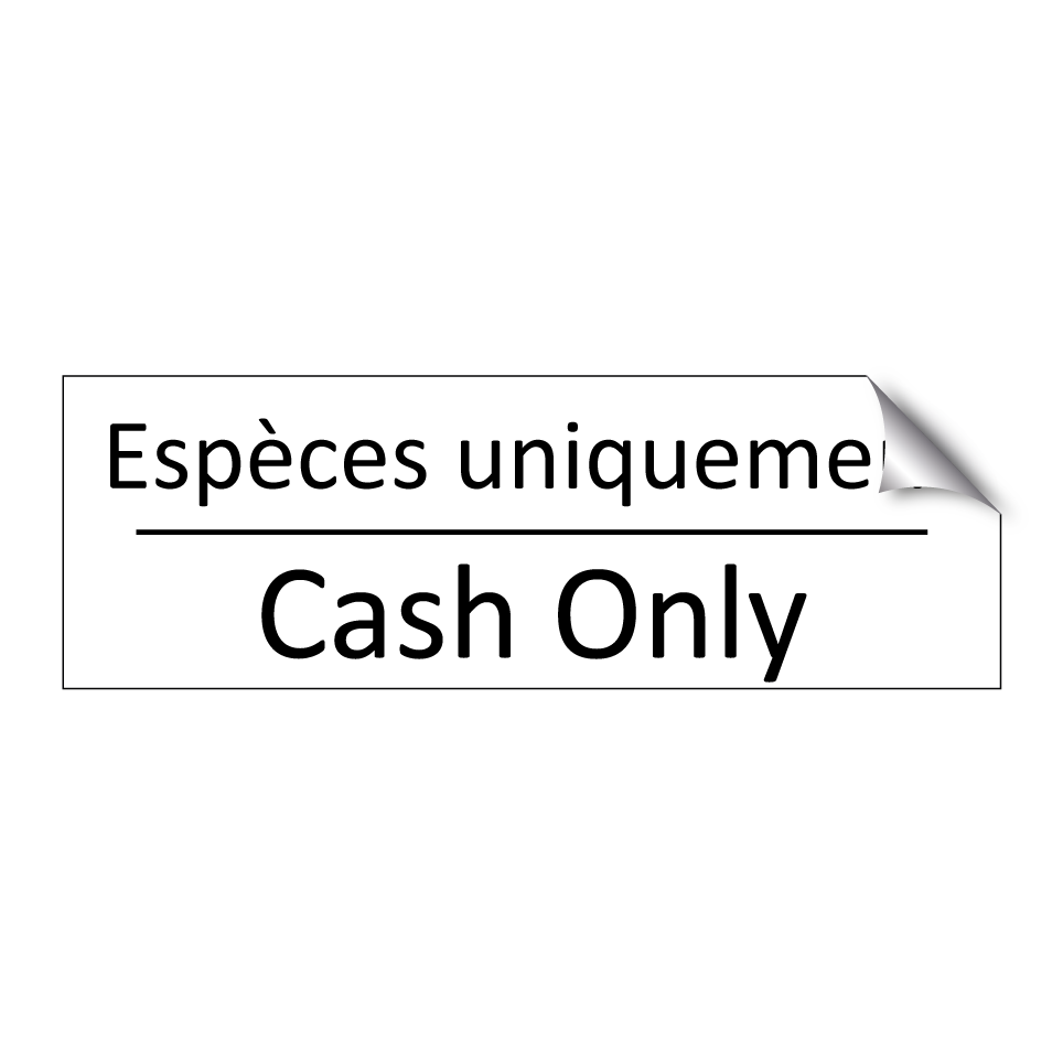 Espèces uniquement - Cash Only