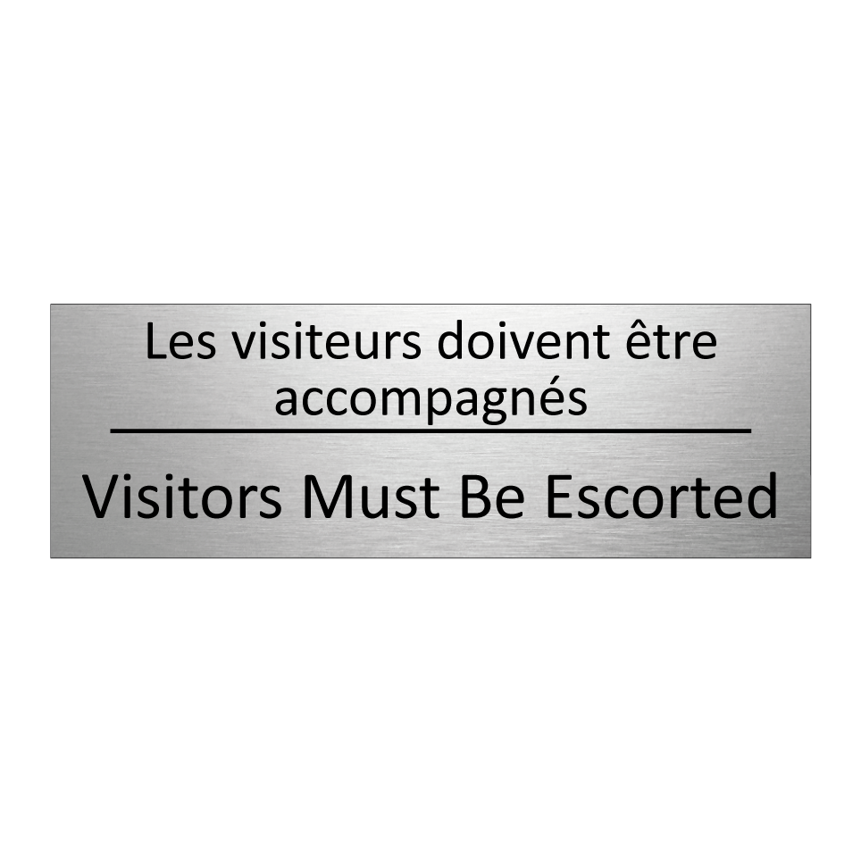 Les visiteurs doivent être accompagnés /.../ - Visitors Must Be Escorted