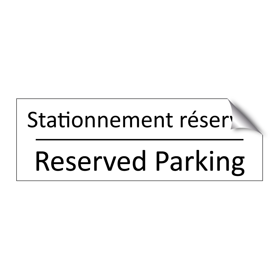 Stationnement réservé - Reserved Parking