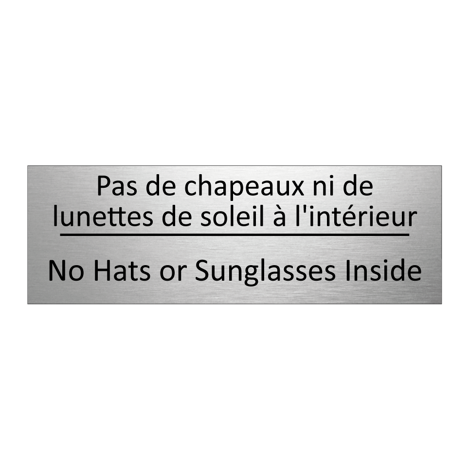 Pas de chapeaux ni de lunettes  /.../ - No Hats or Sunglasses Inside