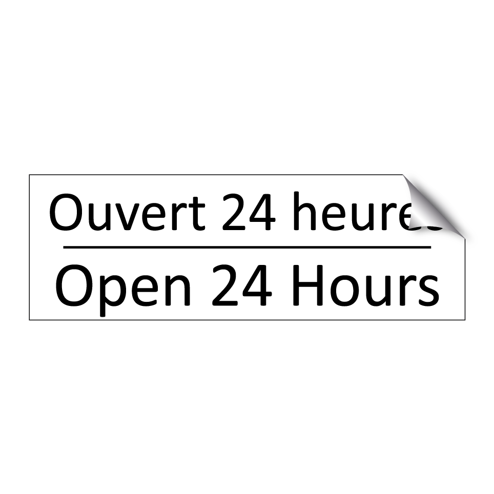 Ouvert 24 heures - Open 24 Hours