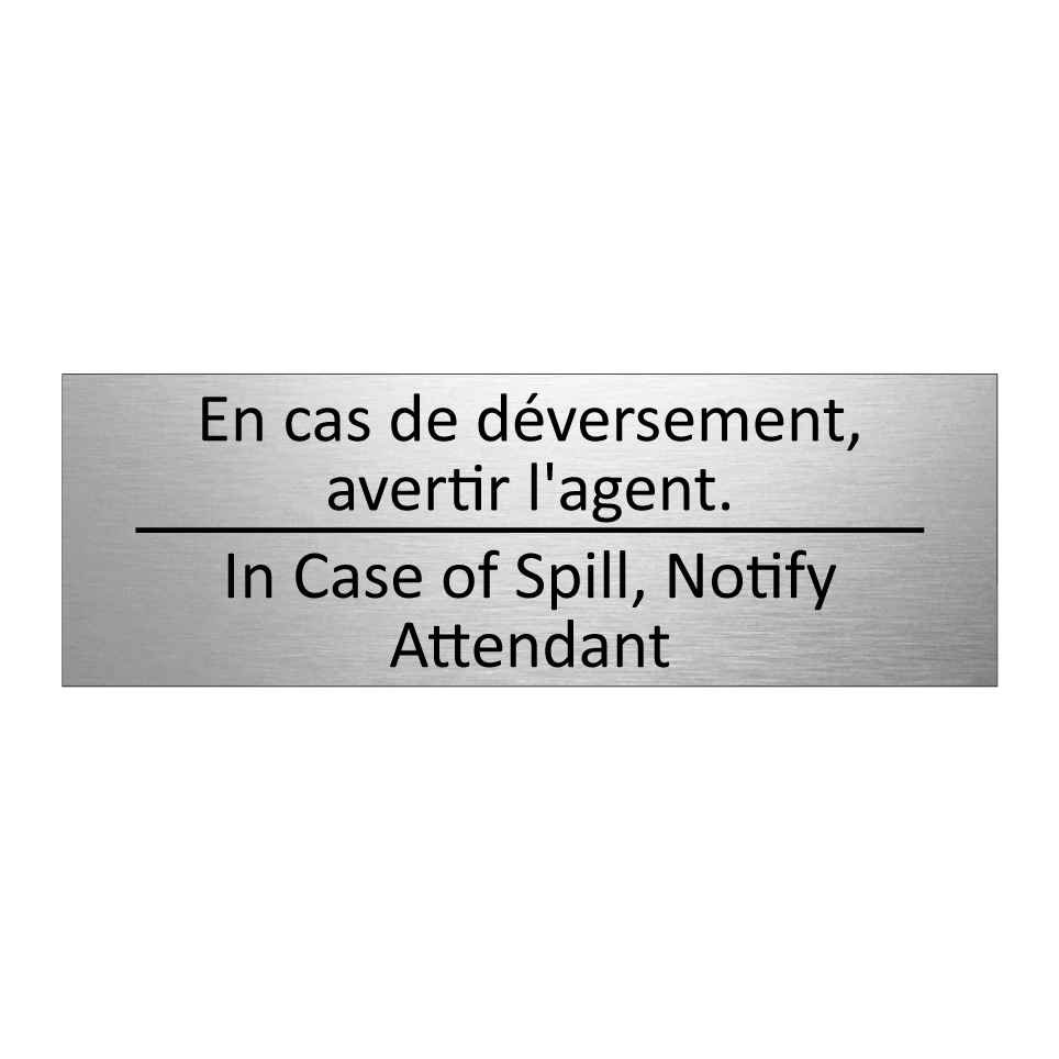 En cas de déversement, avertir  /.../ - In Case of Spill, Notify Attendant /.../
