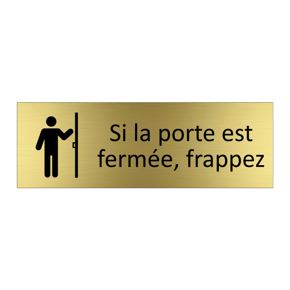 Si la porte est fermée, frappez
