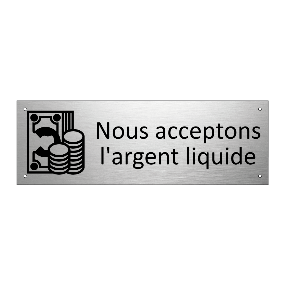 Nous acceptons l'argent liquide