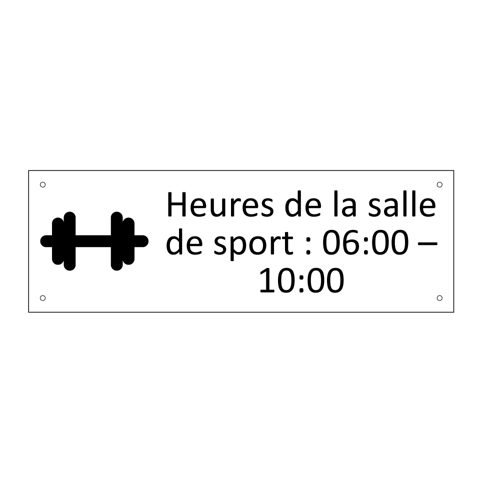 Heures de la salle de sport : 06:00 – 10:00