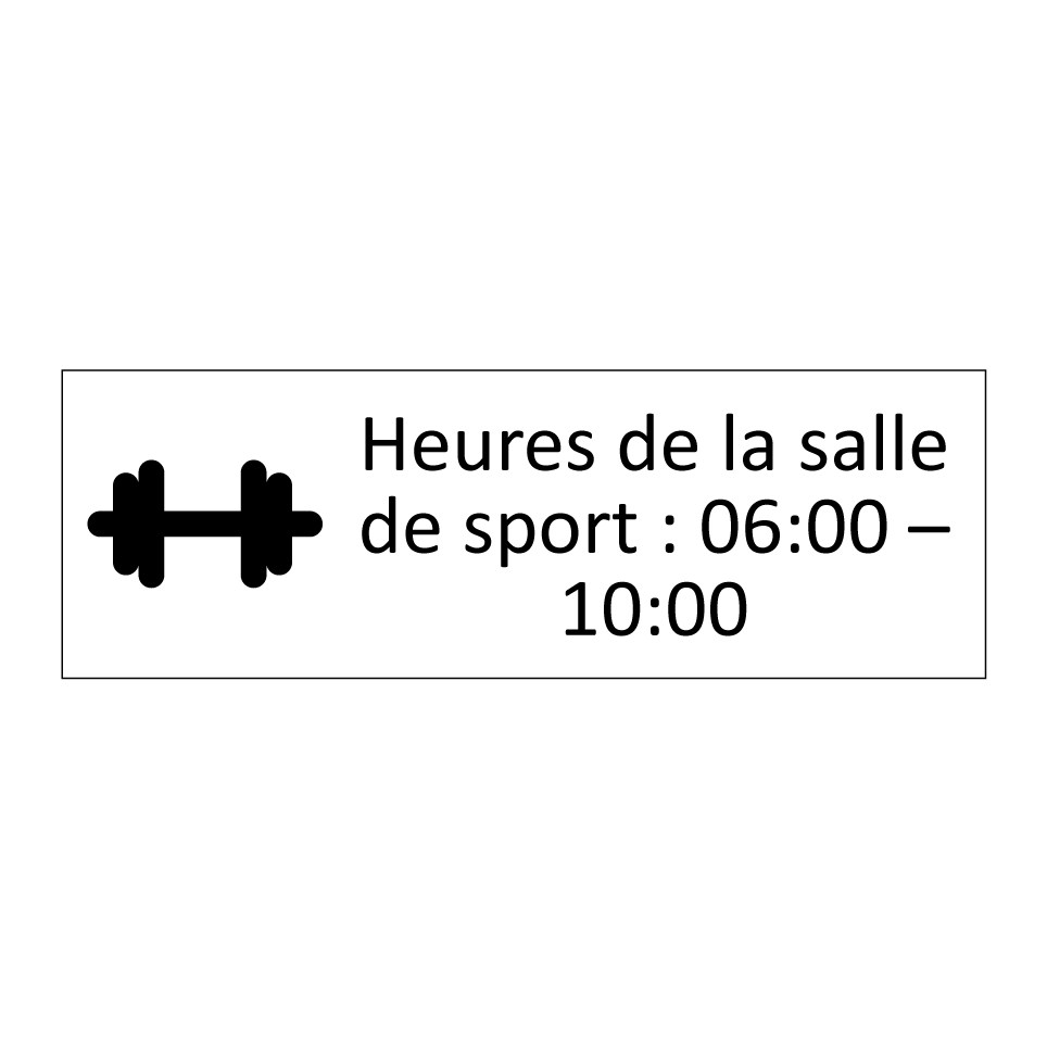 Heures de la salle de sport : 06:00 – 10:00