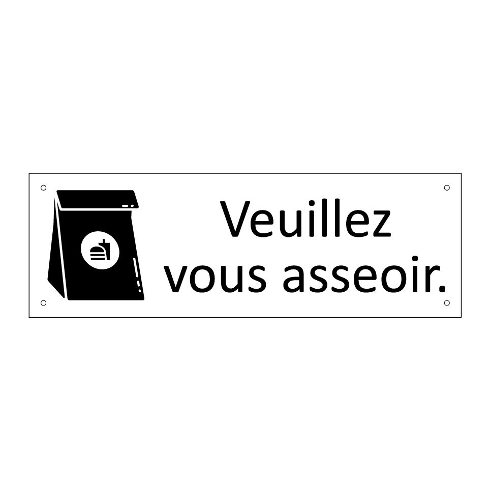 Veuillez vous asseoir.